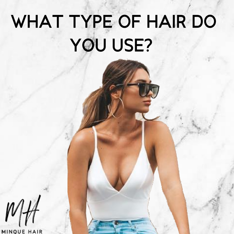 What type of hair do you use?
