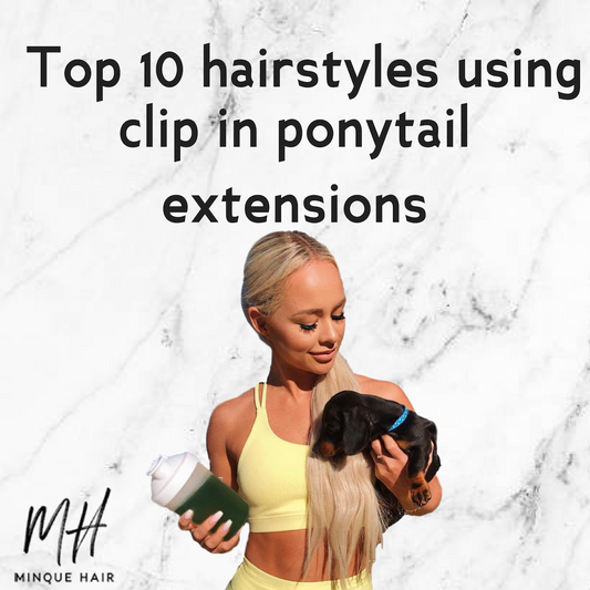 Top 10 hairstyles using Clip in Ponytail Hair Extensions