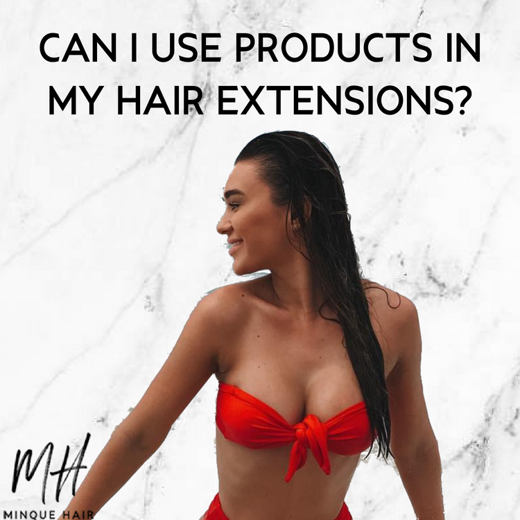 Can I use products in my hair extensions?
