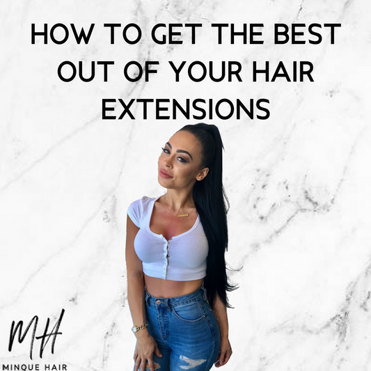 How to Get the Most Out of Your Hair Extensions