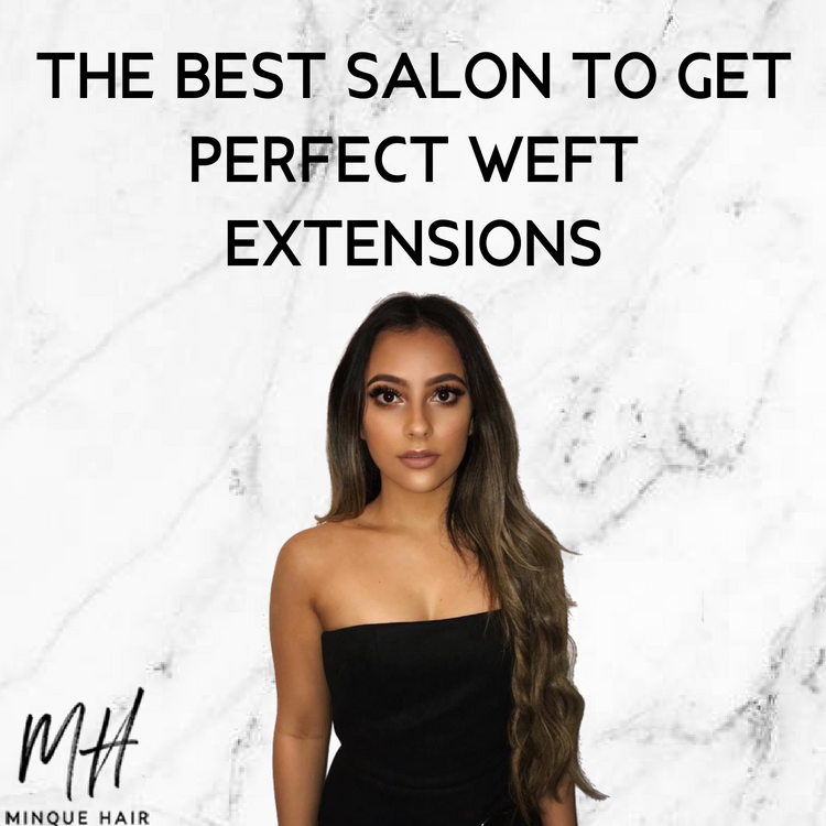 The Best Salon to Get Perfect Weft Hair Extensions