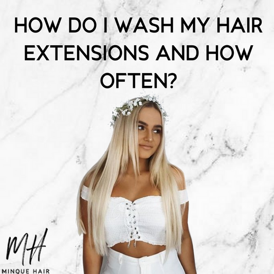 How do I wash my hair extensions and how often?