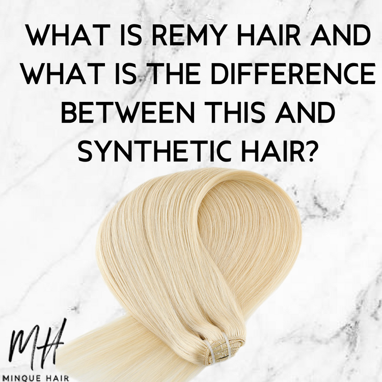 What is Remy hair and what is the difference between this and synthetic hair?