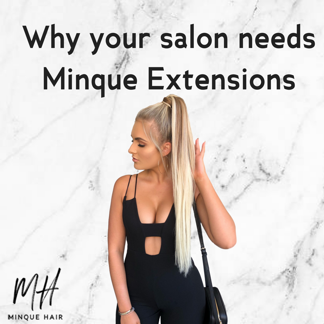 Why your salon needs Minque Hair Extensions