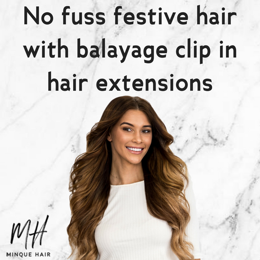 No fuss festive hair with balayage clip in hair extensions